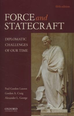Force and Statecraft Diplomatic Challenges of Our Time 5th 9780195395464 Front Cover