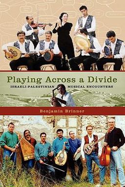 Playing Across a Divide Israeli-Palestinian Musical Encounters  9780195395945 Front Cover