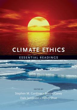 Climate Ethics Essential Readings  9780195399615 Front Cover