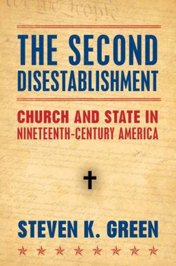 Second Disestablishment Church and State in Nineteenth-Century America  9780195399677 Front Cover