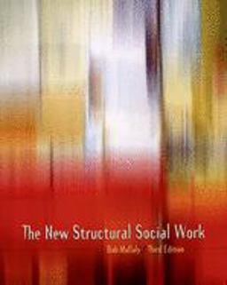 New Structural Social Work Ideology, Theory, Practice 3rd 9780195419061 Front Cover