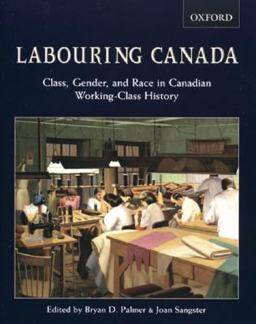 LABOURING CANADA >CANADIAN< 1st 9780195425338 Front Cover