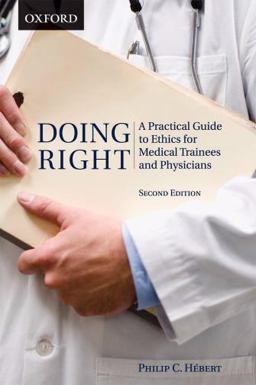 Doing Right A Practical Guide to Ethics for Medical Trainees and Physicians 2nd 9780195428414 Front Cover