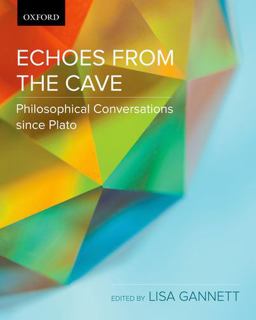 Echoes from the Cave Philosophical Conversations since Plato  9780195433692 Front Cover