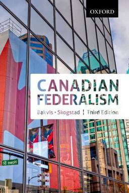 Canadian Federalism Performance, Effectiveness, and Legitimacy, Third Editiojn