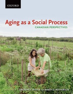 Aging As a Social Process Canadian Perspectives 6th 9780195444926 Front Cover