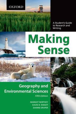 Making Sense in Geography and Environmental Sciences A Student's Guide to Research and Writing 5th 9780195445824 Front Cover