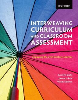 Interweaving Curriculum and Classroom Assessment Engaging the Twenty-First-Century Learner  9780195447484 Front Cover