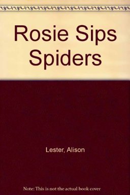Rosie Sips Spiders Rosie Sips Spiders