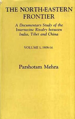 North-Eastern Frontier A Documentary Study of the Internecine Rivalry Between India, Tibet and China 1980 9780195611588 Front Cover