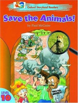 Oxford Storyland Readers: Level 10: Save the Animals!