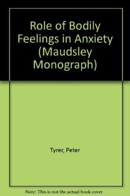 The Role of Bodily Feelings in Anxiety The Role of Bodily Feelings in Anxiety