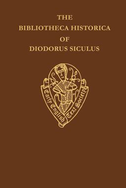 The Bibliotheca Historica of Diodorus Siculus Translated by John Skelton, Vol. II, Introduction, Notes and Glossary The Bibliotheca Historica of Diodorus Siculus Translated by John Skelton, Vol. II, Introduction, Notes and Glossary