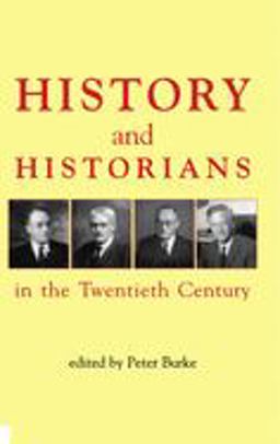 History and Historians in the Twentieth Century History and Historians in the Twentieth Century