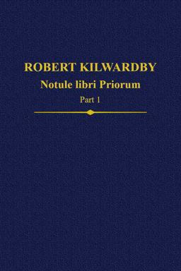 Robert Kilwardby, Notule Libri Priorum, Part 1