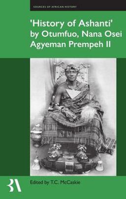 Ê»History of AshantiÊ¼ by Otumfuo, Nana Osei Agyeman Prempeh II  9780197267028 Front Cover