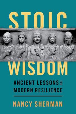 Stoic Wisdom Ancient Lessons for Modern Resilience  9780197501832 Front Cover