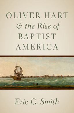 Oliver Hart and the Rise of Baptist America  9780197506325 Front Cover
