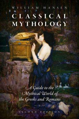 Classical Mythology A Guide to the Mythical World of the Greeks and Romans 2nd 9780197506646 Front Cover