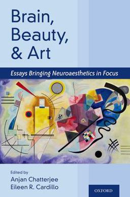 Brain, Beauty, and Art Essays Bringing Neuroaesthetics into Focus  9780197513620 Front Cover