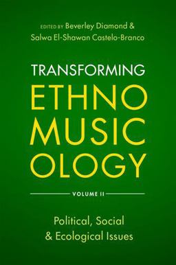 Transforming Ethnomusicology Volume II Political, Social and Ecological Issues  9780197517567 Front Cover