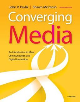 Converging Media An Introduction to Mass Communication and Digital Innovation 7th 9780197520413 Front Cover