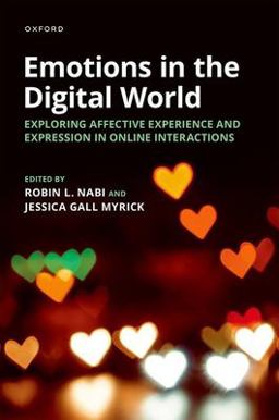 Emotions in the Digital World Exploring Affective Experience and Expression in Online Interactions 1st 2023 9780197520536 Front Cover