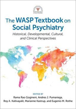 WASP Textbook on Social Psychiatry Historical, Developmental, Cultural, and Clinical Perspectives  9780197521359 Front Cover