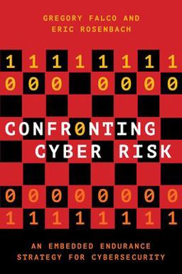 Confronting Cyber Risk An Embedded Endurance Strategy for Cybersecurity  9780197526545 Front Cover