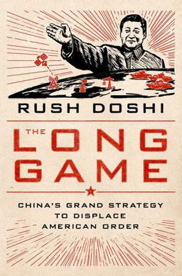 Long Game China's Grand Strategy to Displace American Order  9780197527917 Front Cover