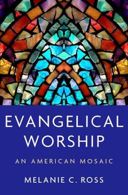 Evangelical Worship An American Mosaic  9780197530757 Front Cover