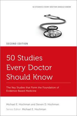 50 Studies Every Doctor Should Know The Key Studies That Form the Foundation of Evidence-Based Medicine 2nd 9780197533642 Front Cover