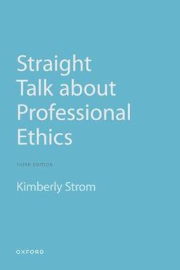Straight Talk about Professional Ethics 3rd 9780197534533 Front Cover