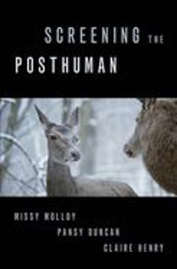Screening the Posthuman  9780197538579 Front Cover