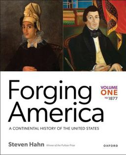 Forging America: Volume One To 1877 A Continental History of the United States  9780197540190 Front Cover