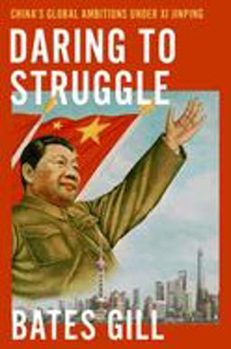Daring to Struggle China's Global Ambitions under Xi Jinping  9780197545645 Front Cover