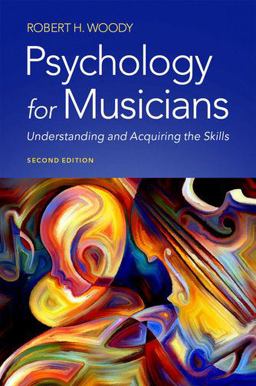 Psychology for Musicians Understanding and Acquiring the Skills 2nd 9780197546604 Front Cover