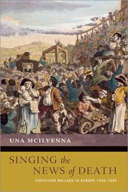 Singing the News of Death Execution Ballads in Europe 1500-1900  9780197551851 Front Cover