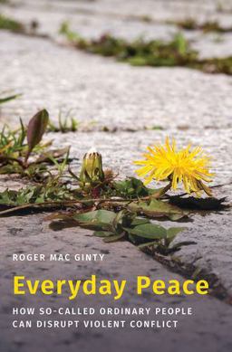 Everyday Peace How So-Called Ordinary People Can Disrupt Violent Conflict  9780197563397 Front Cover