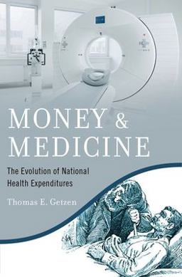 Money and Medicine The Evolution of National Health Expenditures  9780197573266 Front Cover
