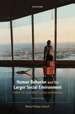 Human Behavior and the Larger Social Environment Context for Social Work Practice and Advocacy 4th 9780197575543 Front Cover