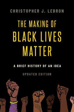 Making of Black Lives Matter A Brief History of an Idea, Updated Edition 2nd 9780197577356 Front Cover