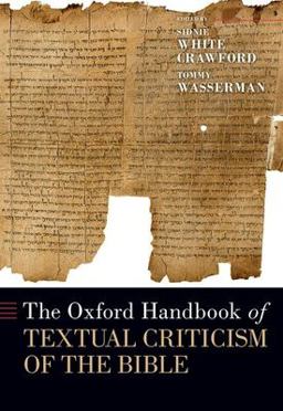 The Oxford Handbook of Textual Criticism of the Bible The Oxford Handbook of Textual Criticism of the Bible