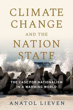 Climate Change and the Nation State The Case for Nationalism in a Warming World  9780197584248 Front Cover