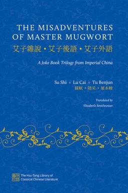 Misadventures of Master Mugwort A Joke Book Trilogy from Imperial China  9780197585603 Front Cover