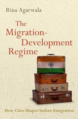 Migration-Development Regime How Class Shapes Indian Emigration  9780197586402 Front Cover
