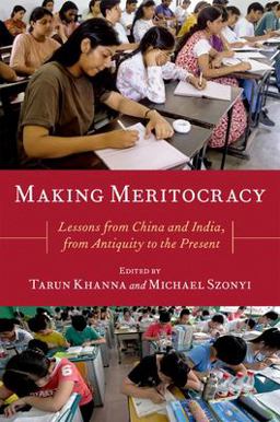 Making Meritocracy Lessons from China and India, from Antiquity to the Present  9780197602478 Front Cover