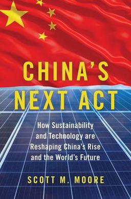 China's Next Act How Sustainability and Technology Are Reshaping China's Rise and the World's Future  9780197603994 Front Cover