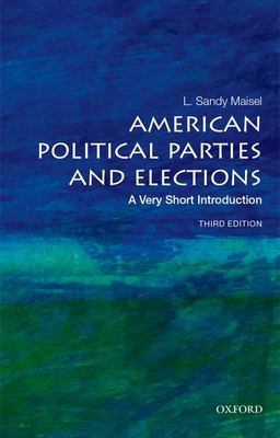 American Political Parties and Elections A Very Short Introduction 3rd 9780197605110 Front Cover