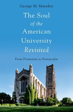 The Soul of the American University Revisited: From Protestant to Postsecular  9780197607244 Front Cover